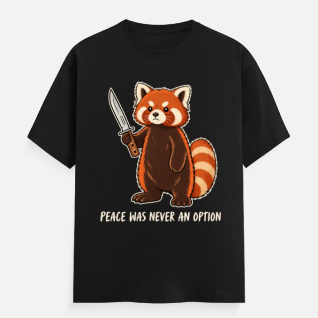 Peace Was Never An Option Tee