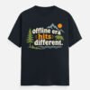Offline Era Hits Different Tee