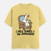 All Ears No Judgment Goose Tee