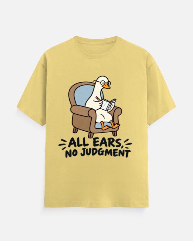 All Ears No Judgment Goose Tee