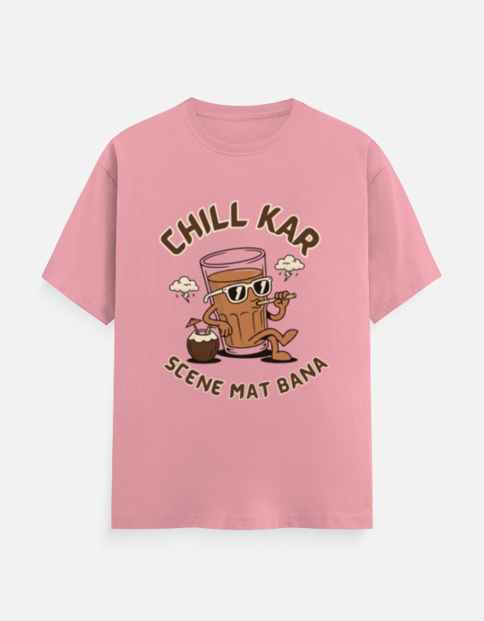 Chill Kar Scene Mat Bana Chai Tee - Image 3