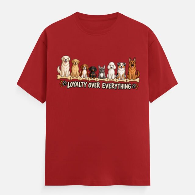 Loyalty Over Everything Dogs Tee