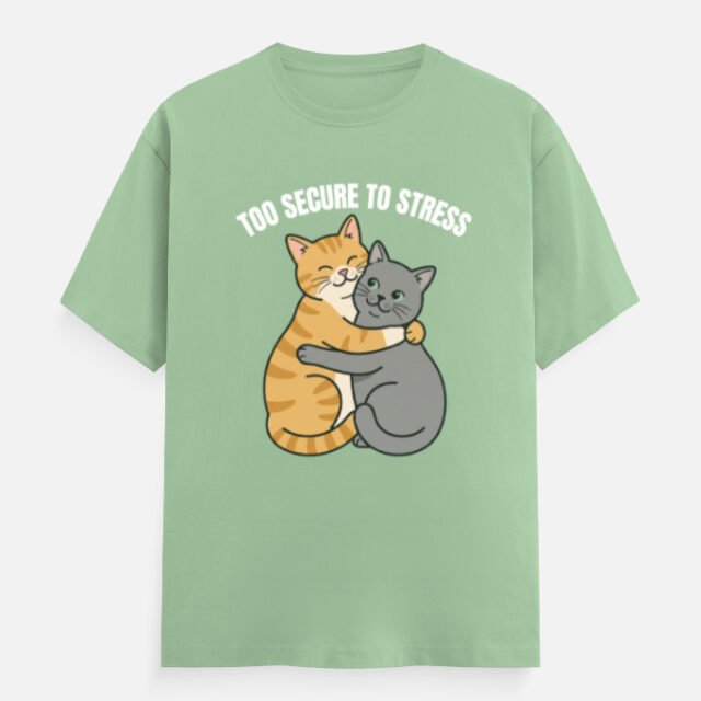 Too Secure To Stress Hugging Cats Tee