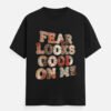 Fear Looks Good On Me Patchwork Graphic Tee
