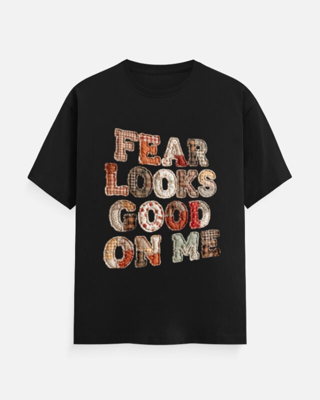 Fear Looks Good On Me Patchwork Graphic Tee