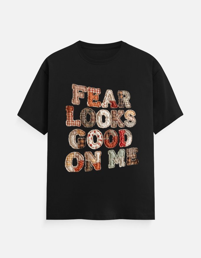 Fear Looks Good On Me Patchwork Graphic Tee