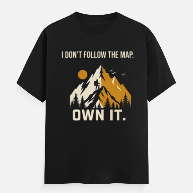 I Don't Follow The Map Own It Tee